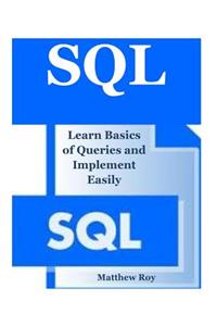 SQL: Learn Basics of Queries and Implement Easily