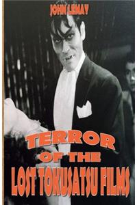 Terror of the Lost Tokusatsu Films