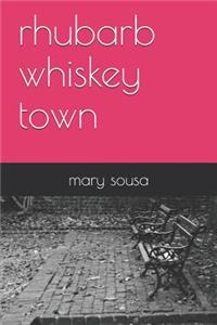 rhubarb whiskey town