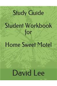 Study Guide Student Workbook for Home Sweet Motel