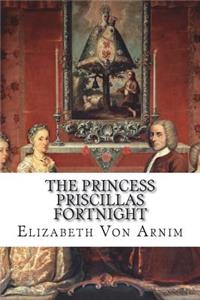 The Princess Priscillas Fortnight