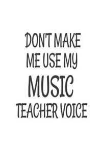 Don't Make Me Use My Music Teacher Voice