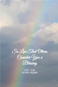 So Live That Others Consider You a Blessing Monthly Planner Vol 4: 16 Month Weekly Monthly 6x9