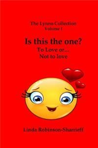 The Lynno Collection Is This the One?: To Love...or Not to Love
