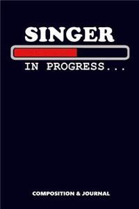 Singer in Progress