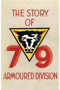 Story of the 79th Armoured Division October 1942 - June 1945