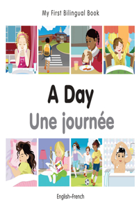 My First Bilingual Book-A Day (English-French)