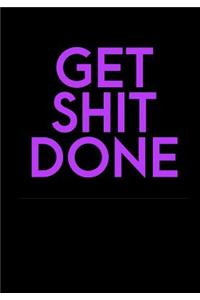 Get Shit Done