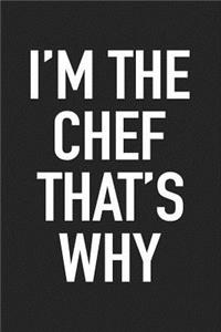 I'm the Chef That's Why