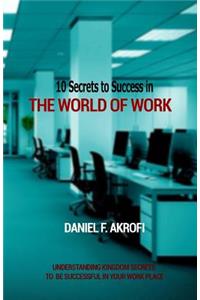 10 Secrets to Success in the World of Work