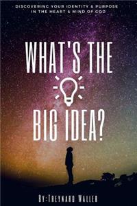 What's The Big Idea?