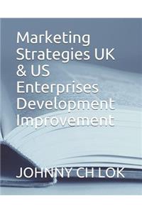 Marketing Strategies UK & US Enterprises Development Improvement