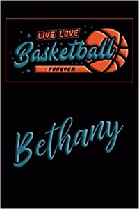 Live Love Basketball Forever Bethany