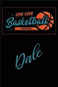 Live Love Basketball Forever Dale