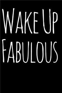 Wake Up Fabulous