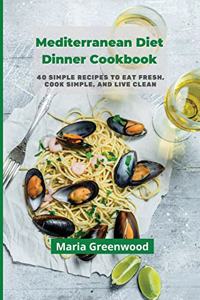 Mediterranean Diet Dinner Cookbook