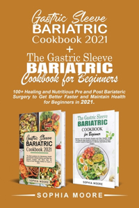 Gastric sleeve bariatric cookbook 2021+The gastric sleeve bariatric cookbook for beginners