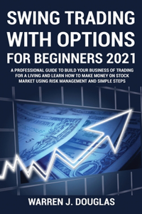 Swing Trading with Options For Beginners 2021