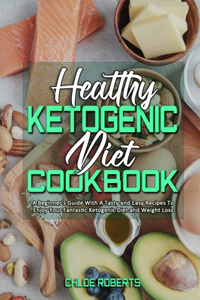 Healthy Ketogenic Diet Cookbook