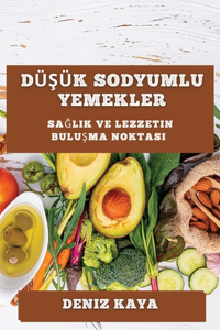 Düşük Sodyumlu Yemekler
