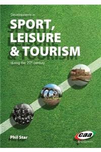 Developments in Sport, Leisure and Tourism During the 20th Century
