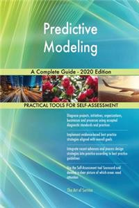 Predictive Modeling A Complete Guide - 2020 Edition