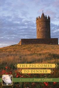 Pig Comes to Dinner a Novel