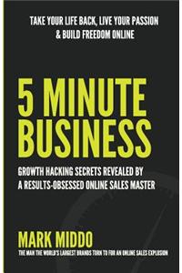 5 Minute Business - Growth Hacking Secrets Revealed