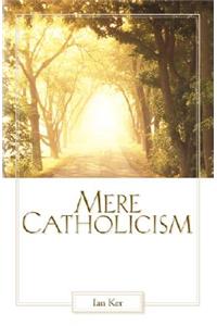 Mere Catholicism