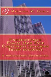 Unforgettable Places from Four Continents including Trump buildings
