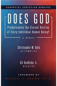 Does God Predetermine the Eternal Destiny of Every Individual Human Being?