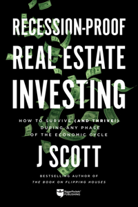 Recession-Proof Real Estate Investing