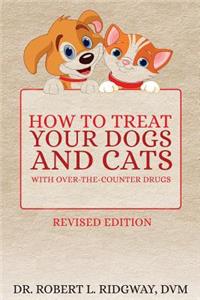 How to Treat Your Dogs and Cats with Over-the-Counter Drugs