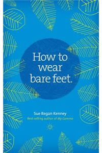 How to Wear Bare Feet