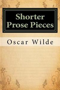 Shorter Prose Pieces