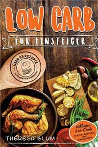 Low Carb FÃ¼r Einsteiger: Ã?ber 55 Low Carb Rezepte in 20 Minuten Oder Weniger Servierfertig - Inklusive Low Carb Lebensmittel Einkaufsliste