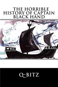 The Horrible History of Captain Black Hand