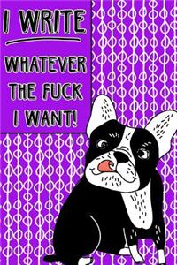 Bullet Journal Notebook Rude French Bulldog I Write Whatever the Fuck I Want! - Abstract Pattern Purple