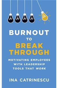 Burnout to Breakthrough