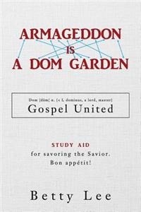 Armageddon Is a Dom Garden