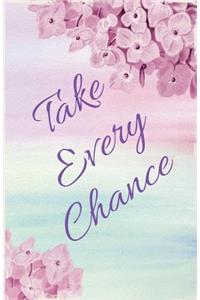 Take Every Chance