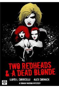 A Ronan Marino Mystery: Two Redheads & A Dead Blonde: The Graphic Novel