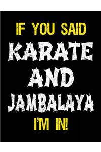 If You Said Karate And Jambalaya I'm In
