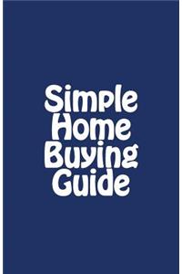 Simple Home Buying Guide