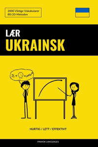 Lær Ukrainsk - Hurtig / Lett / Effektivt: 2000 Viktige Vokabularer