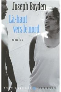 La-Haut Vers Le Nord