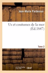 Us Et Coutumes de la Mer. Tome 2