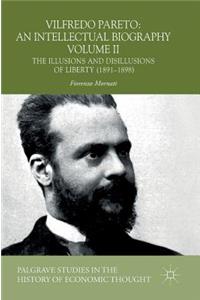 Vilfredo Pareto: An Intellectual Biography Volume II