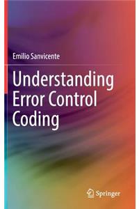Understanding Error Control Coding