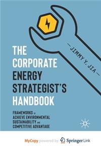 The Corporate Energy Strategist's Handbook
